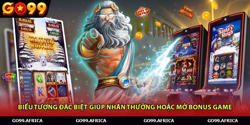 Biểu tượng đặc biệt giúp nhân thưởng hoặc mở bonus game